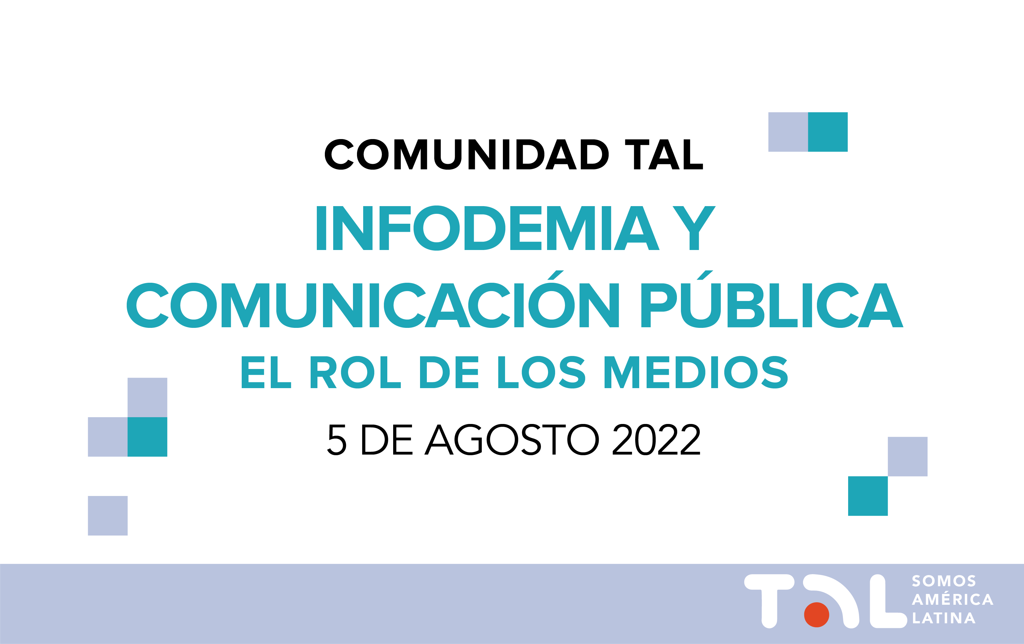 Vuelven los encuentros de la Comunidad TAL: Infodemia y comunicación pública