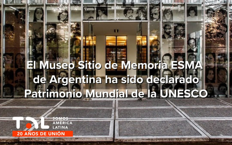 El Museo Sitio de Memoria ESMA fue declarado Patrimonio Mundial de la UNESCO
