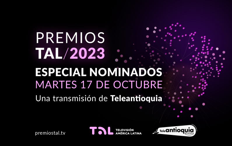 Muy pronto conoceremos a los NOMINADOS a los Premios TAL 2023 en una TRANSMISIÓN ESPECIAL de Teleantioquia y la Red TAL