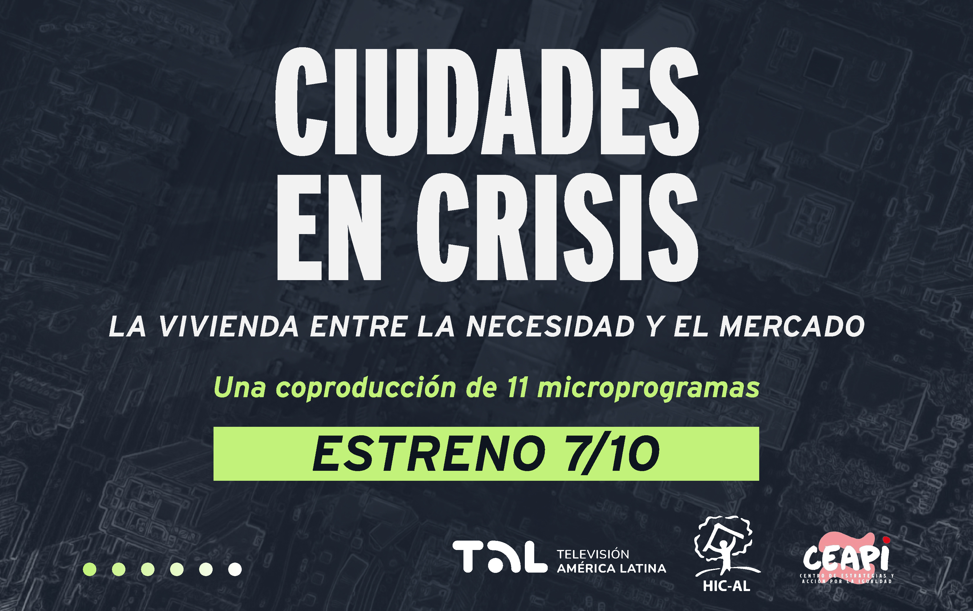 Red TAL y HIC-AL lanzan la serie de micros "Ciudades en crisis: la vivienda entre la necesidad y el mercado”