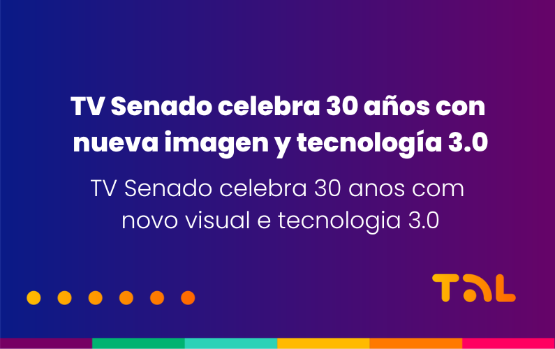 TV Senado celebra 30 anos com novo visual e tecnologia 3.0